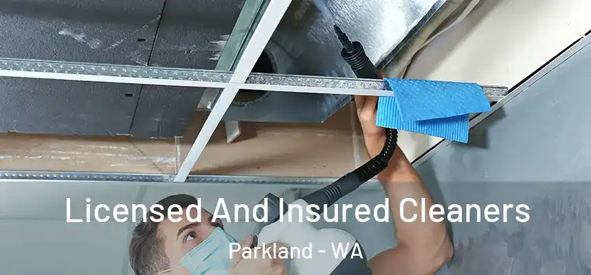  Licensed And Insured Cleaners Parkland - WA
